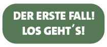 Schaltfläche zum Einstieg in den ersten Fall
