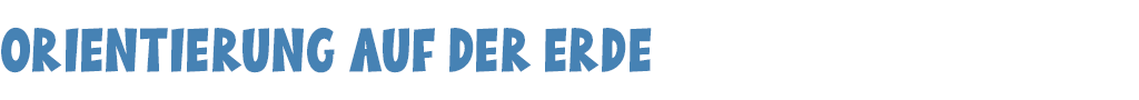 Orientierung auf der Erde