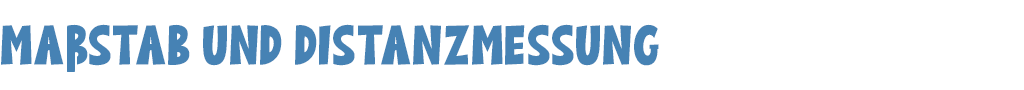 Maßstab und Distanzmessung