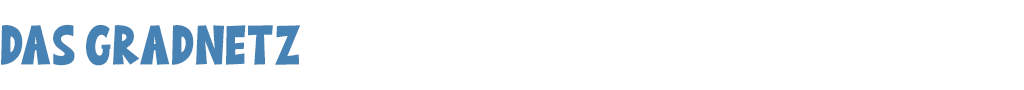 Das Gradnetz