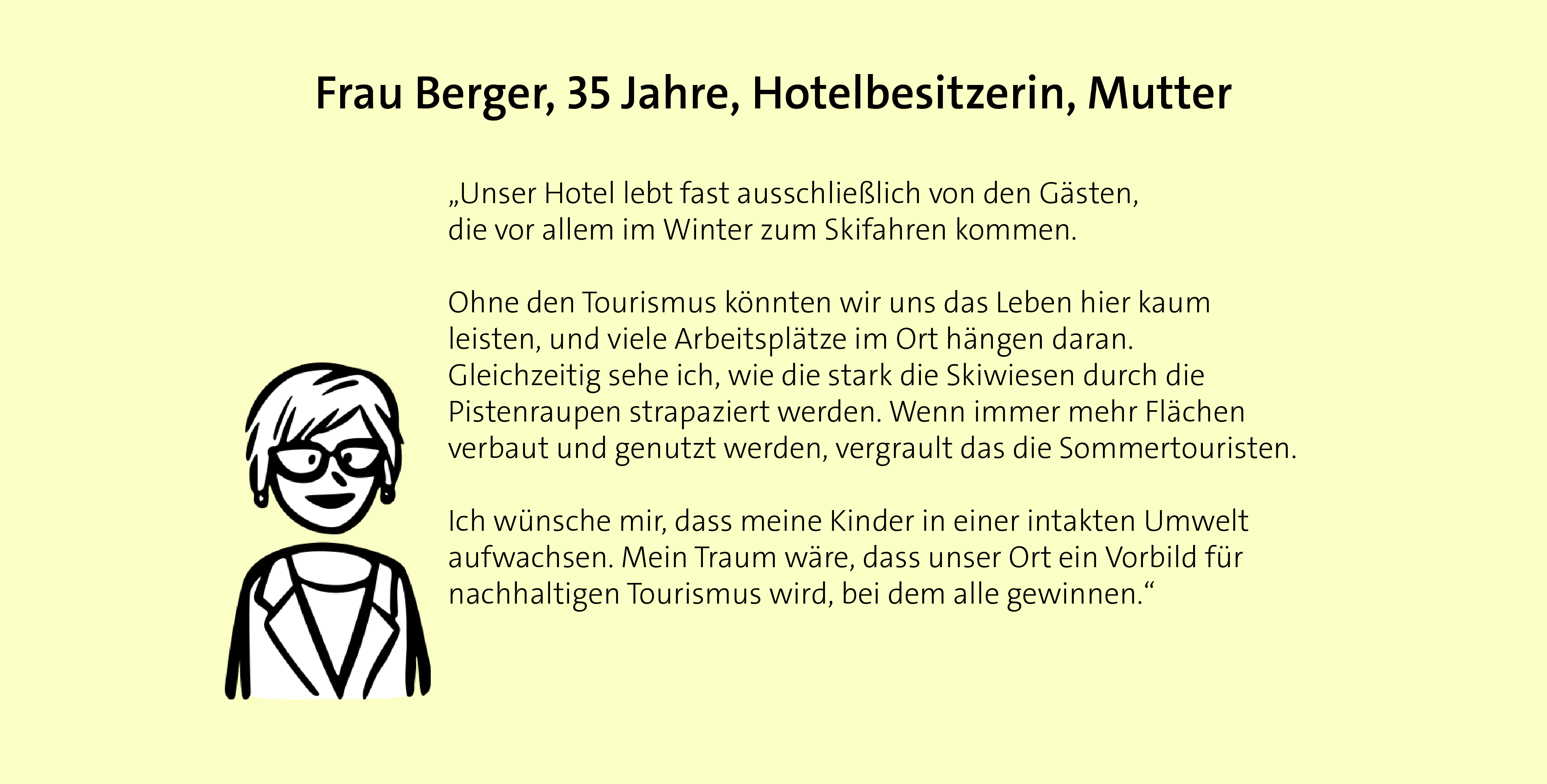 Tourismus sichert unser Leben, aber die Natur leidet. Ich wünsche mir nachhaltigen Tourismus und eine intakte Umwelt.