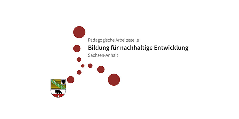 Pädagogische Arbeitsstelle Bildung für nachhaltige Entwicklung Sachsen-Anhalt